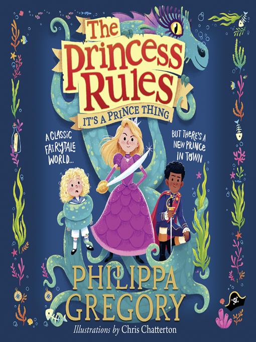 Title details for The Princess Rules Book 2: It's a Prince Thing by Philippa Gregory - Available